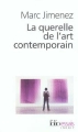 Couverture La querelle de l'art contemporain Editions Folio  (Essais) 2005