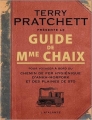 Couverture Le guide de Mme Chaix pour voyager à bord du chemin de fer hygiénique d'Ankh-Morpork et des plaines de Sto Editions L'Atalante (La Dentelle du cygne) 2015
