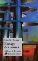 Couverture L'usage des armes Editions Robert Laffont (Ailleurs & demain) 2011