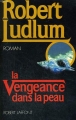 Couverture Jason Bourne, tome 03 : La vengeance dans la peau Editions Robert Laffont 1991