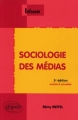 Couverture Sociologie des médias Editions Ellipses 2010