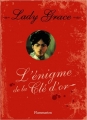 Couverture Lady Grace, tome 09 : L'énigme de la Clé d'or Editions Flammarion 2012