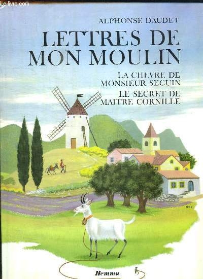 Couverture Lettres de mon moulin : La Chèvre de monsieur Seguin, Le Secret de maître Cornille