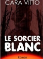Couverture Le sorcier Blanc Editions Autoédité 2014