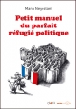Couverture Petit manuel du parfait réfugié politique Editions Çà et là 2015
