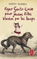 Couverture Foyer Sainte-Lucie pour jeunes filles élevées par les loups Editions Le Livre de Poche 2015