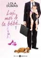 Couverture Lui, moi et le bébé, tome 1 Editions Addictives 2015