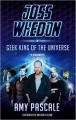 Couverture Joss Whedon: Geek King of the Universe - A Biography Editions Aurum Press 2014