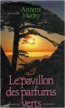 Couverture Le pavillon des parfums verts Editions France Loisirs 1988