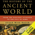 Couverture The History of the Ancient World: From the Earliest Accounts to the Fall of Rome Editions Audible studios 2013