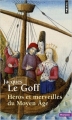 Couverture Héros et merveilles du Moyen-Âge Editions Points (Histoire) 2014
