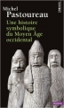 Couverture Une histoire symbolique du Moyen Âge occidental Editions Points (Histoire) 2014