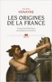 Couverture Les origines de la France : Quand les historiens racontaient la nation Editions Seuil (L'univers historique) 2013