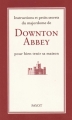 Couverture Instructions et petits secrets du majordome de Downton Abbey pour bien tenir sa maison Editions Payot 2015
