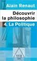 Couverture Découvrir la philosophie, tome 4 : La Politique Editions Odile Jacob (Poches) 2010