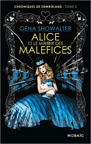 Couverture Chroniques de Zombieland, tome 2 : Alice et le miroir des maléfices