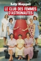 Couverture Le club des femmes d'astronautes Editions Calmann-Lévy 2014