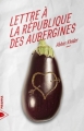 Couverture Lettre à la république des aubergines Editions PIranha 2016