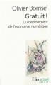 Couverture Gratuit ! : du déploiement de l'économie numérique. Editions Folio  (Actuel) 2007