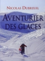 Couverture Aventurier des glaces Editions France Loisirs 2013