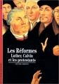 Couverture Les Réformes : Luther, Calvin et les protestants Editions Gallimard  (Découvertes - Histoire) 1995