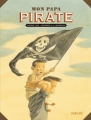 Couverture Mon papa pirate Editions Sarbacane 2013