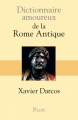 Couverture Dictionnaire amoureux de la Rome antique Editions Plon (Dictionnaire amoureux) 2011