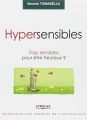 Couverture Hypersensibles : Trop sensibles pour être heureux ? Editions Eyrolles (Les chemins de l’inconscient ) 2012