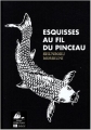 Couverture Esquisses au fil du pinceau Editions Philippe Picquier 2007