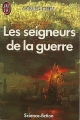 Couverture Les Seigneurs de la guerre Editions J'ai Lu 1988