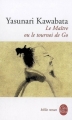 Couverture Le maître ou le tournoi de go Editions Le Livre de Poche (Biblio roman) 2010