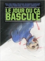 Couverture Le jour où ça bascule Editions Les Humanoïdes Associés 2015