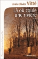 Couverture Là où coule la rivière Editions Calmann-Lévy (France de toujours et d'aujourd'hui) 2014