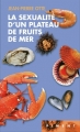 Couverture La sexualité d'un plateau de fruits de mer Editions France Loisirs (Piment) 2000