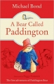Couverture A Bear Called Paddington: The Original Story of the Bear From Darkest Peru Editions HarperCollins (Children's books) 2014