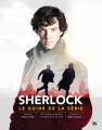 Couverture Sherlock : Le Guide de la série Editions Bragelonne 2015