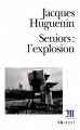 Couverture Seniors : l'explosion Editions Folio  (Actuel) 1999