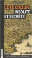 Couverture Côte d'Azur insolite et secrète Editions Jonglez (Les guides écrits par les habitants) 2014