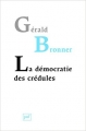 Couverture La démocratie des crédules Editions Presses universitaires de France (PUF) 2013