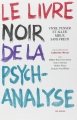 Couverture Le livre noir de la psychanalyse : vivre, penser et aller mieux sans Freud Editions Les Arènes 2005