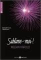 Couverture Sublime-moi !, tome 1 Editions Addictives (Adult romance) 2015