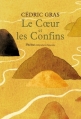 Couverture Le Coeur et les Confins Editions Phebus 2014