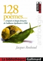 Couverture 128 poèmes composés en langue française, de Guillaume Apollinaire à 1968 Editions Gallimard  (La bibliothèque) 2001