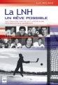 Couverture La LNH un rêve possible, tome 1 Editions Hurtubise 2008