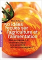 Couverture 50 idées reçues sur l'agriculture et l'alimentation Editions Marabout 2015