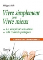 Couverture Vivre simplement pour Vivre mieux ou La simplicité volontaire en 130 conseils pratiques Editions Dangles 2009