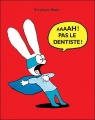 Couverture Aaaah ! Pas le dentiste ! Editions L'École des loisirs 2010