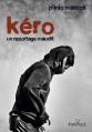 Couverture Kéro, un reportage maudit Editions Anacaona 2015