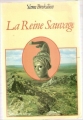 Couverture La Reine Sauvage Editions Jean-Pierre Delarge 1980
