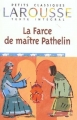 Couverture La farce de maître Pathelin / La farce de Pathelin Editions Larousse (Petits classiques) 2002